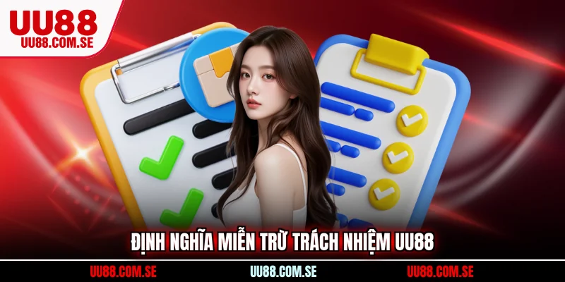 Định nghĩa miễn trừ trách nhiệm UU88